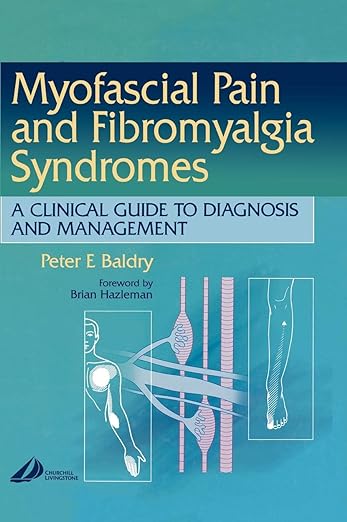 Myofascial Pain and Fibromyalgia Syndromes: A Clinical Guide to Diagnosis and Management 1ed