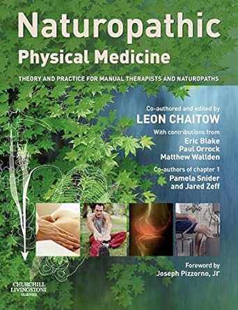 Naturopathic Physical Medicine: Theory and Practice for Manual Therapists and Naturopaths 1ed