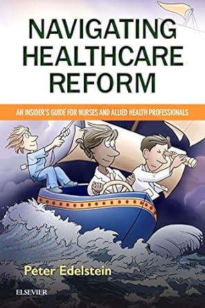 Navigating Healthcare Reform: An Insider's Guide for Nurses and Allied Health Professionals 1ed