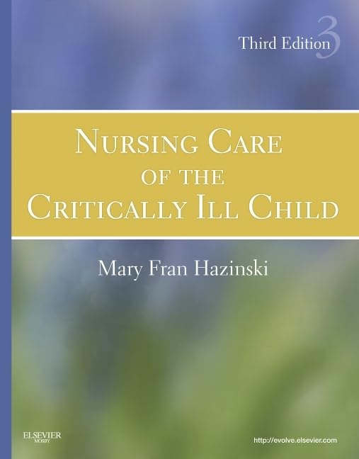 Nursing Care of the Critically Ill Child: 3ed