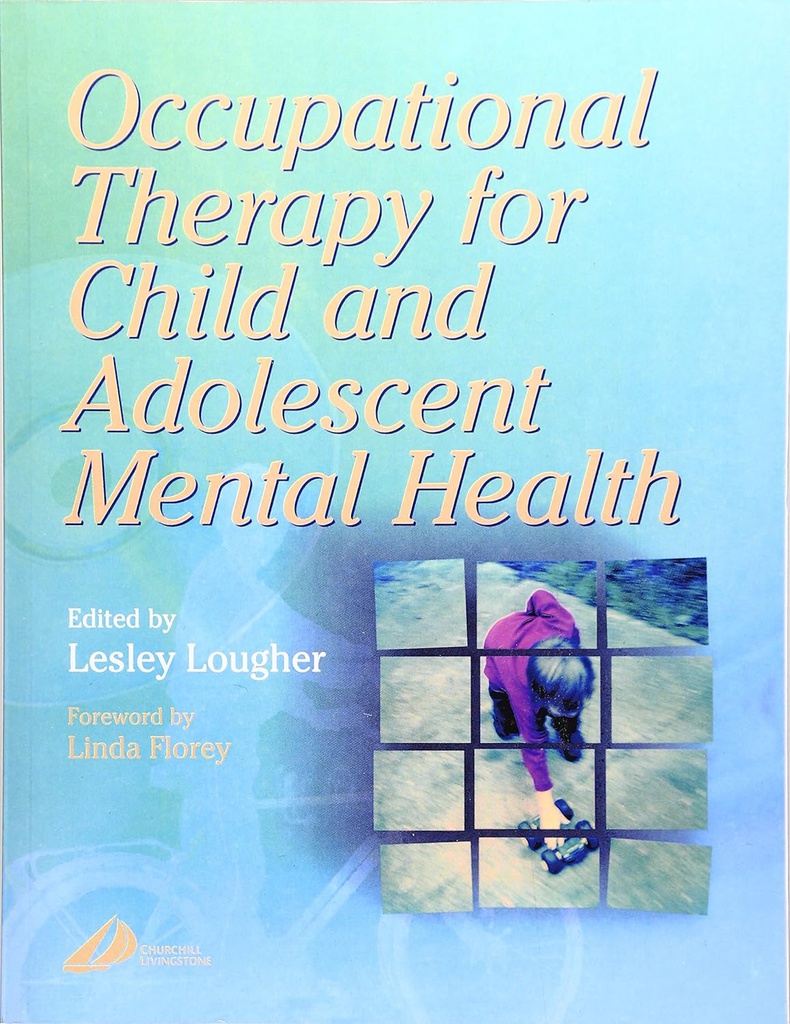 Occupational Therapy for Child and Adolescent Mental Health: 1ed