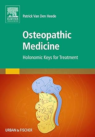 Osteopathic Medicine: Holonomic Keys for Treatment 1ed