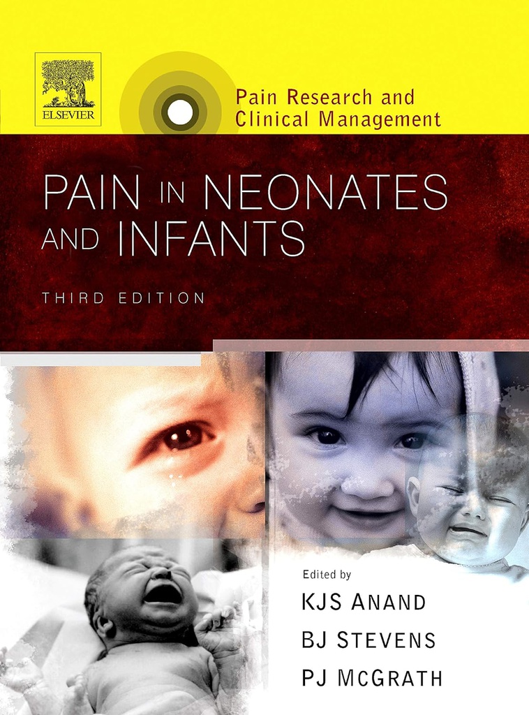 Pain in Neonates and Infants: Pain Research and Clinical Management Series 3ed