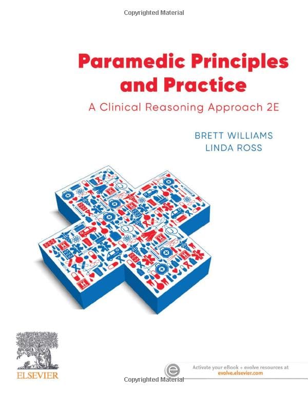 Paramedic Principles and Practice: A Clinical Reasoning Approach 2ed