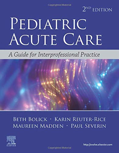 Pediatric Acute Care: A Guide to Interprofessional Practice 2ed