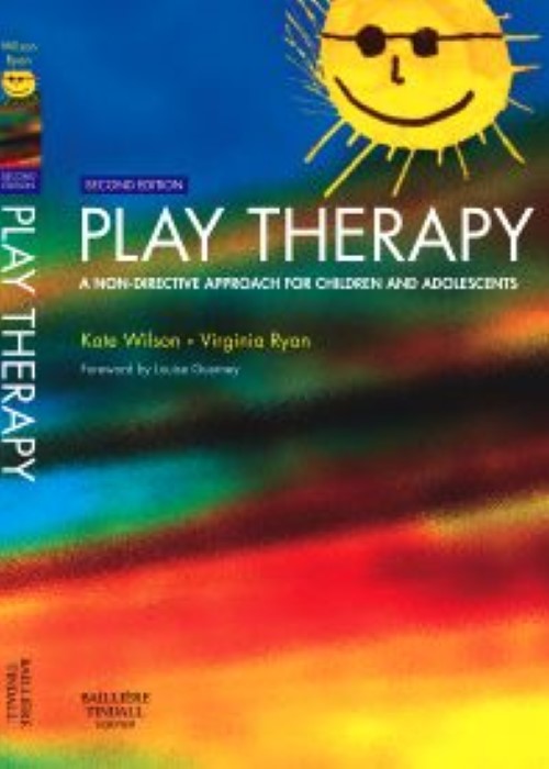 Play Therapy: A Non-Directive Approach for Children and Adolescents 2ed