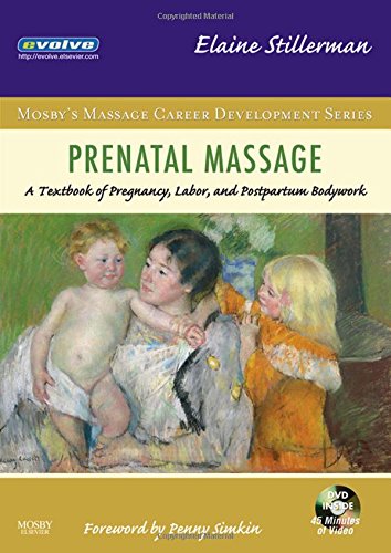 Prenatal Massage: A Textbook of Pregnancy, Labor, and Postpartum Bodywork 1ed