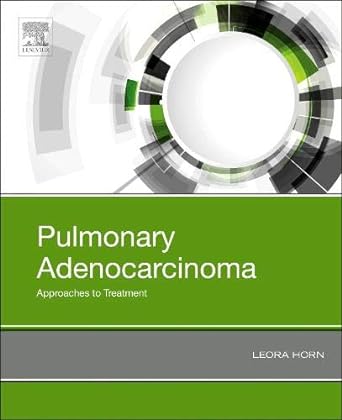 Pulmonary Adenocarcinoma: Approaches to Treatment: 1ed