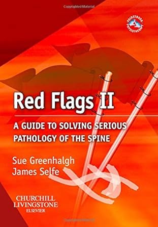 Red Flags II: A guide to solving serious pathology of the spine 1ed