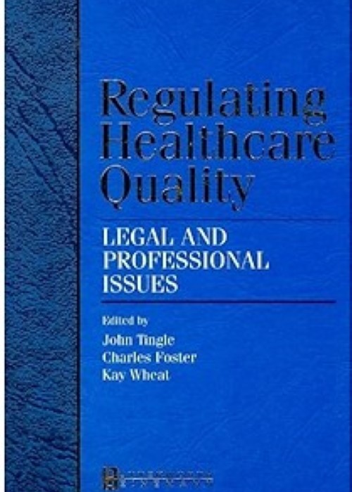 Regulating Healthcare Quality: Legal and Professional Issues 1ed