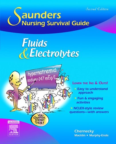 Saunders Nursing Survival Guide: Fluids and Electrolytes: 2ed