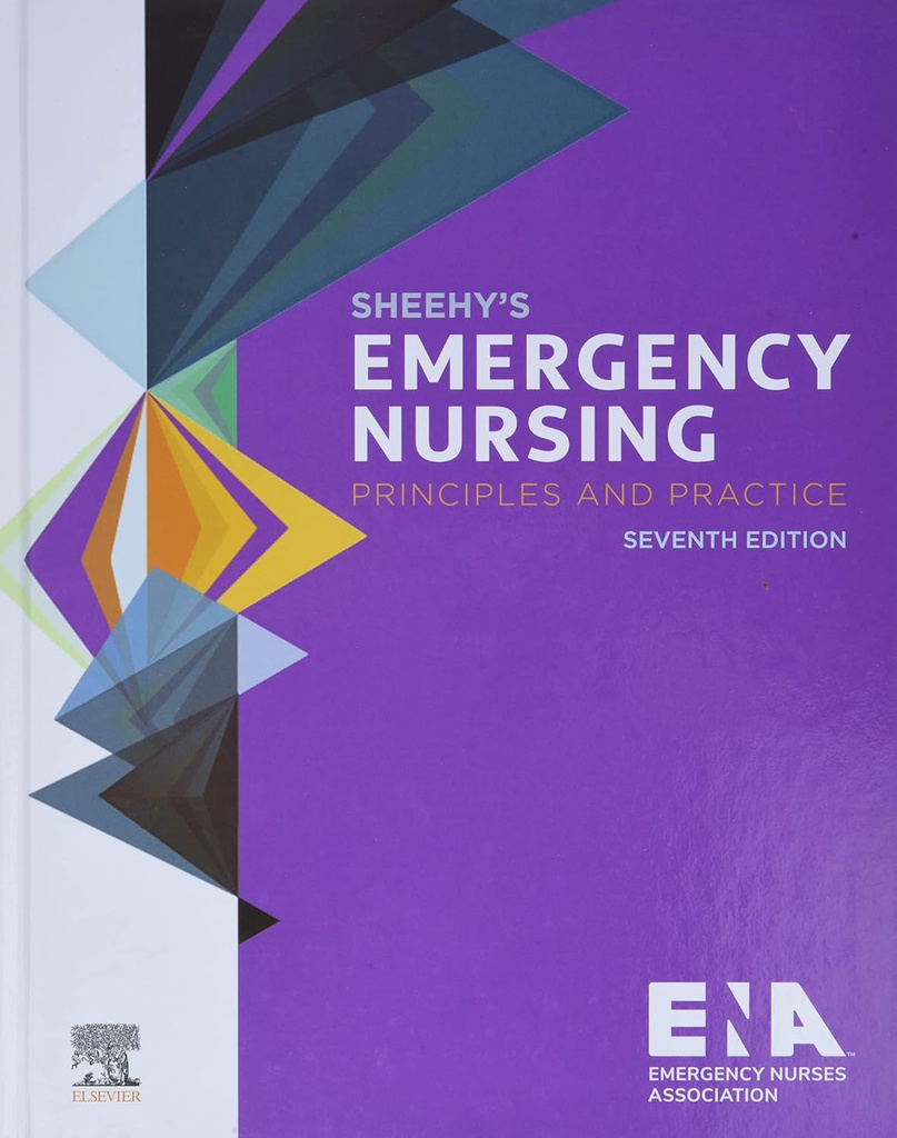 Sheehy's Emergency Nursing: Principles and Practice 7ed