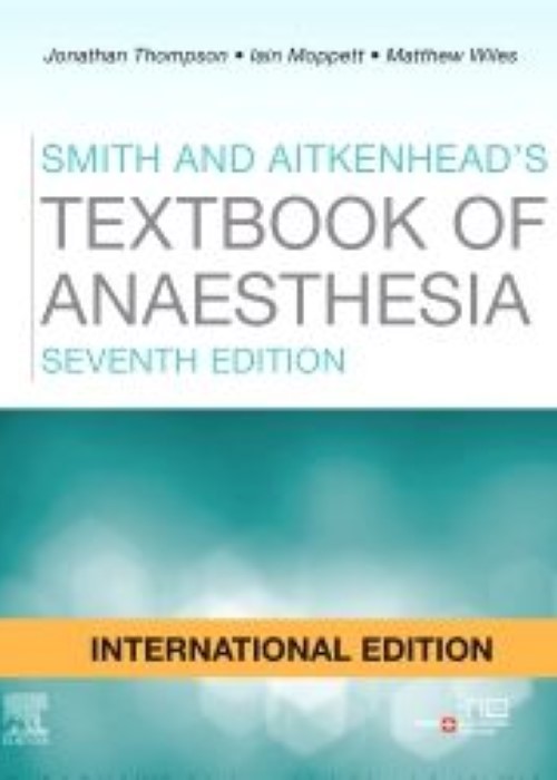 Smith and Aitkenhead's Textbook of Anaesthesia, IE, 7/e