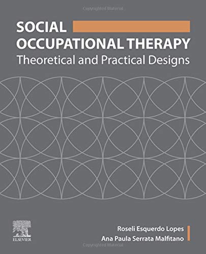 Social Occupational Therapy: Theoretical and Practical Designs 1ed