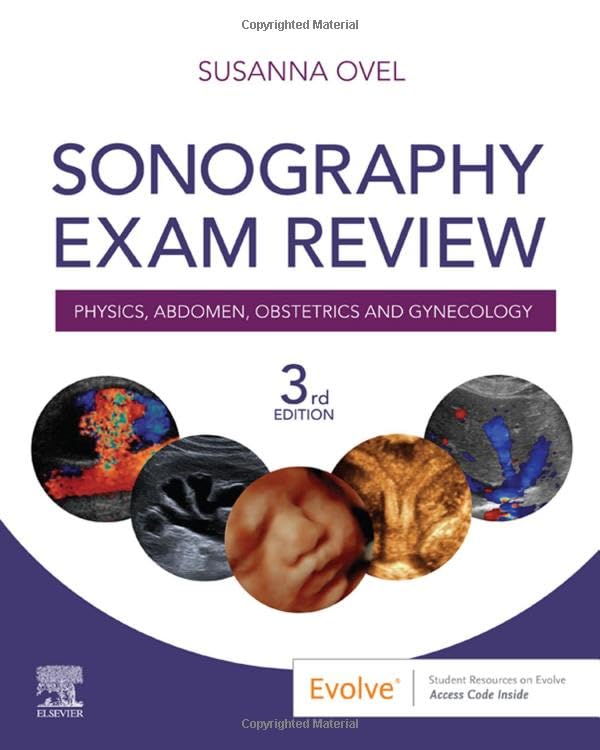 Sonography Exam Review: Physics, Abdomen, Obstetrics and Gynecology: 3ed