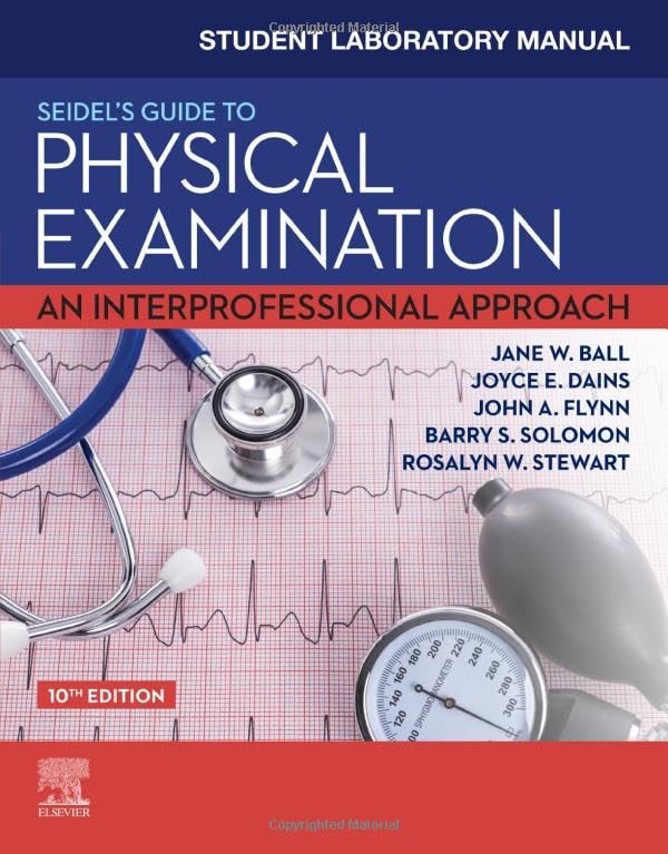 Student Laboratory Manual for Seidel's Guide to Physical Examination: An Interprofessional Approach 10ed