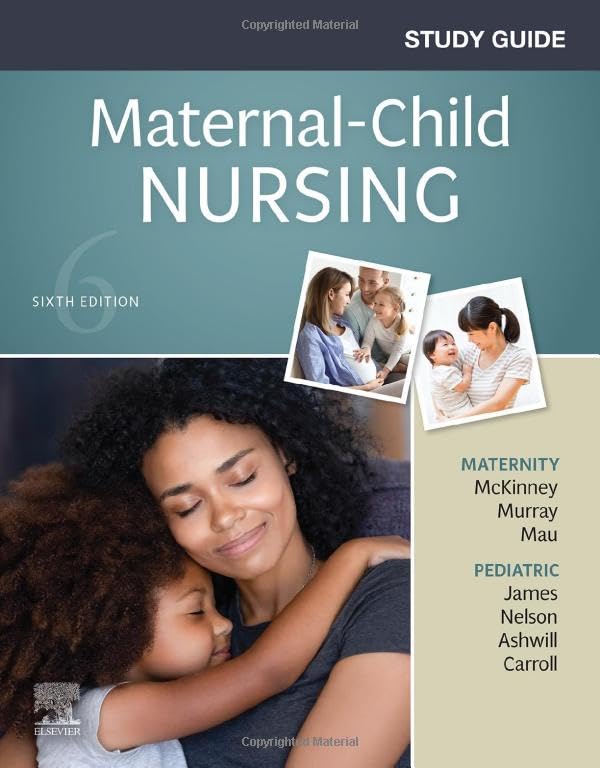 Study Guide for Maternal-Child Nursing: 6ed