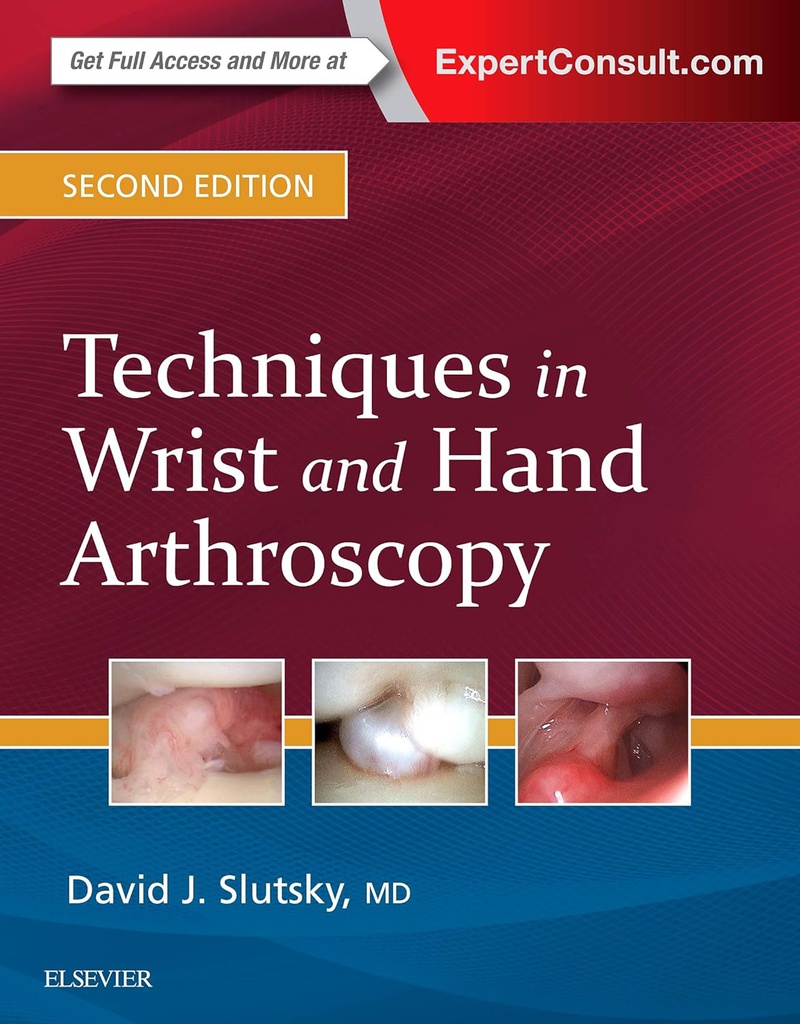 Techniques in Wrist and Hand Arthroscopy: 2ed