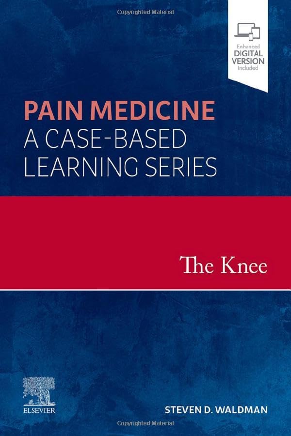 The Knee: Pain Medicine: A Case-Based Learning Series 1ed