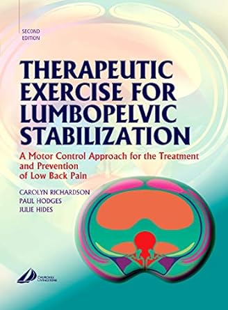 Therapeutic Exercise for Lumbopelvic Stabilization: A Motor Control Approach for the Treatment and Prevention of Low Back Pain 2ed