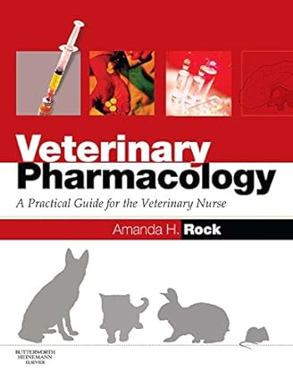 Veterinary Pharmacology: A Practical Guide for the Veterinary Nurse 1ed