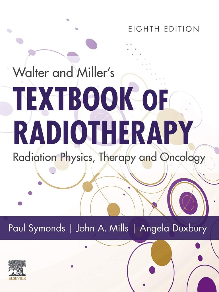 Walter and Miller's Textbook of Radiotherapy: Radiation Physics, Therapy and Oncology: 8ed