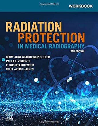 Workbook for Radiation Protection in Medical Radiography: 9ed