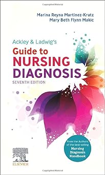 Ackley and Ladwig’s Guide to Nursing Diagnosis: 7ed