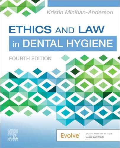 Ethics and Law in Dental Hygiene: 4ed