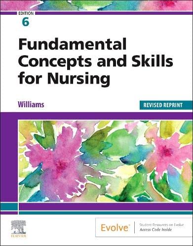 Fundamental Concepts and Skills for Nursing - Revised Reprint: 6ed