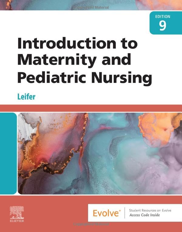 Introduction to Maternity and Pediatric Nursing: 9ed