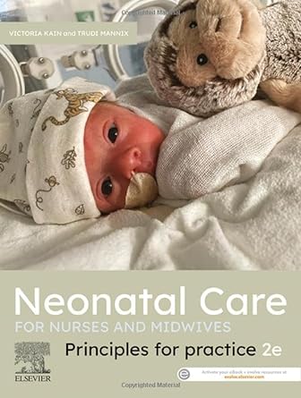 Neonatal Care for Nurses and Midwives: Principles for Practice 2nd Edition 2ed