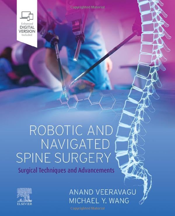 Robotic and Navigated Spine Surgery: Surgical Techniques and Advancements 1ed