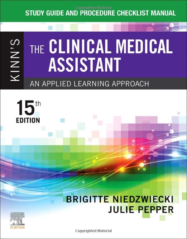 Study Guide and Procedure Checklist Manual for Kinn's The Clinical Medical Assistant: An Applied Learning Approach 15ed