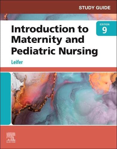 Study Guide for Introduction to Maternity and Pediatric Nursing: 9ed