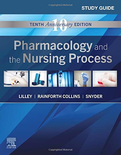 Study Guide for Pharmacology and the Nursing Process: 10ed