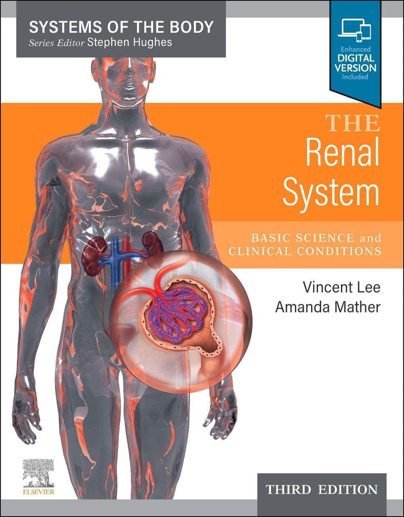 The Renal System: Systems of the Body Series 3ed