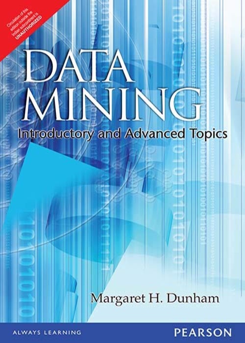 Data Mining: Introductory and Advanced Topics