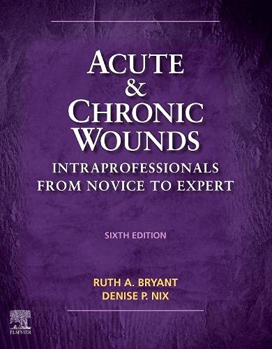 Acute and Chronic Wounds: Intraprofessionals from Novice to Expert 6ed