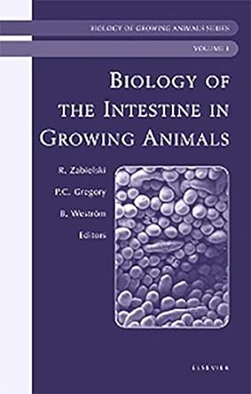 Biology of the Intestine in Growing Animals: Biology of Growing Animals Series 1ed