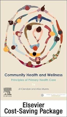 Community Health and Wellness: Principles of Primary Health Care 7E: Includes Elsevier Adaptive Quizzing Access Card for Community Health and Wellness, 7e 7ed