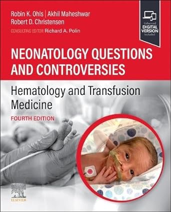 Neonatology Questions and Controversies: Hematology and Transfusion Medicine: 4ed