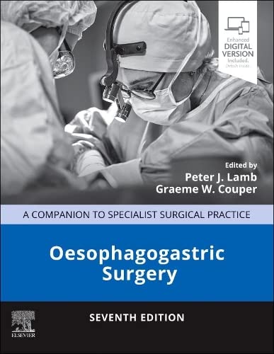 Oesophagogastric Surgery: A Companion to Specialist Surgical Practice 7ed