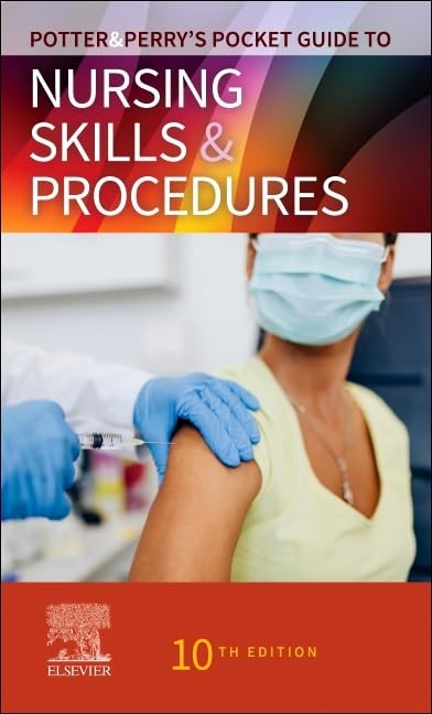 Potter and Perry’s Pocket Guide to Nursing Skills and Procedures: 10ed