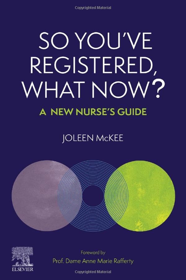 So You’ve Registered, What Now?: A New Nurse’s Guide. 1ed