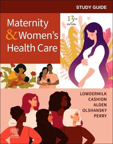 Study Guide for Maternity and Women's Health Care: 13ed