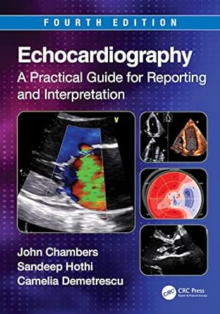 Echocardiography: A Practical Guide for Reporting and Interpretation, 4/e