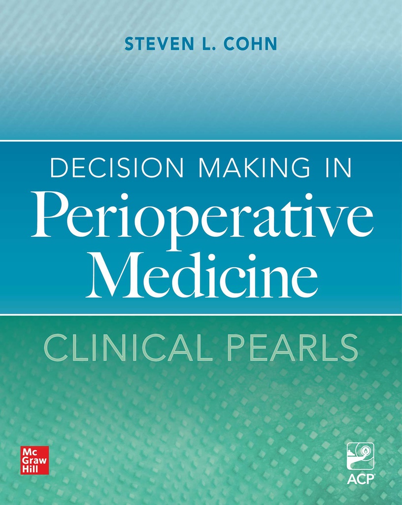 DECISION MAKING IN PERIOPERATIVE MEDICINE: CLINICAL PEARLS