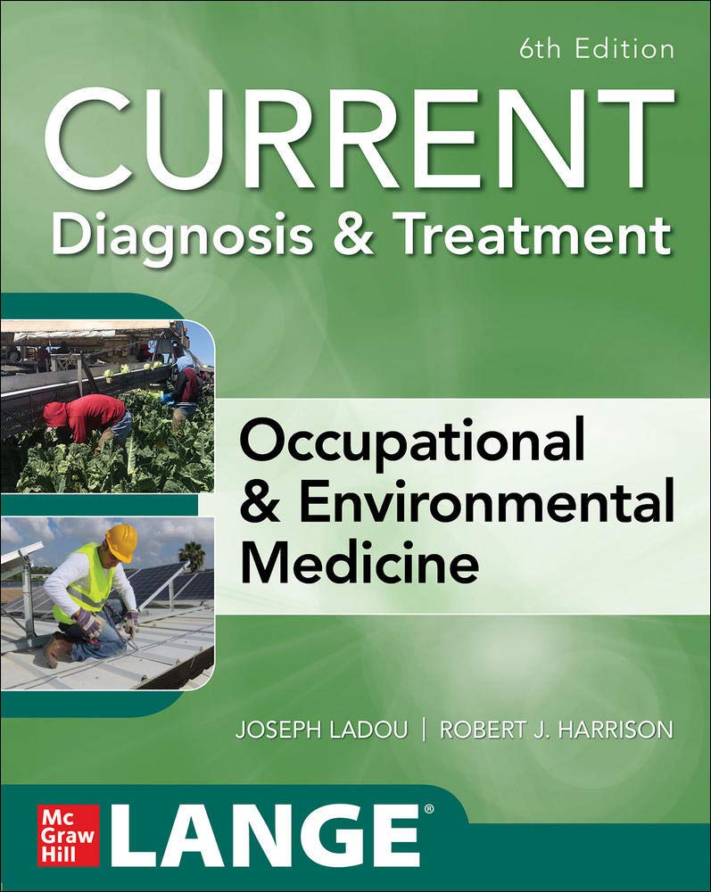 CURRENT DIAGNOSIS TREATMENT OCCUPATIONAL ENVIRONTL MED, 6E