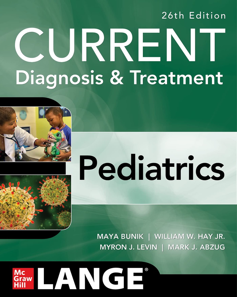 CURRENT DIAGNOSIS AND TREATMENT PEDIATRICS, 26E